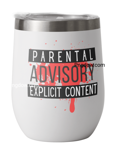 Parental advisory explicit content warning on wine tumbler